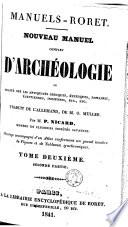 Nouveau manuel complet d'archéologie ou Traité sur les antiquités grecques, étrusques, romaines, egyptiennes, indiennes, ...