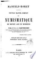 Nouveau manuel complet de numismatique du Moyen Age et moderne....