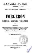 Nouveau manuel complet du forgeron maréchal, serrurier, taillandier etc., renfermant des notions étendues sur la connaissance du fer ... par Mapod