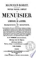 Nouveau manuel complet du menuisier de l'ébéniste, du layetier, du marqueteur, du sculpteur par Nosban