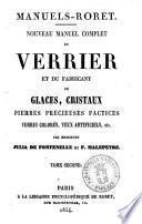 Nouveau manuel complet du verrier et du fabricant de glaces, cristaux pierres précieuses factices verres colorés ... par Julia de Fontenelle et F. Malepeyre
