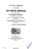 Nouveau mémoire a consulter du jeune jésuite sur l'état actuel des jésuites en France ... Suivi de sa pétition a la Chambre des Députés. Par l'abbé M. Marcet de la Roche-Arnaud ..
