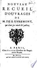 Nouveau Recüeil d'ouvrages de M. de Saint Evremond, qui n'ont pas encore été publiez. [Edited by J. Pic, by whom most of the articles containined in the work were written.]