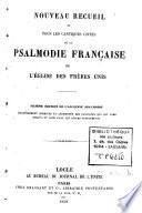 Nouveau recueil de tous les cantiques usités de la psalmodie de l'Eglise des Frères Unis