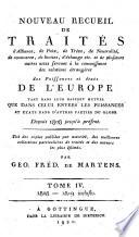 Nouveau recueil de traités d'aliance, de paix, de trêve, de neutralité, de commerce, de limites, d'échange etc. et de plusieurs autres actes servant à la connaissance des relations étrangéres des puissances et états de l'Europe ... Depuis 1808 jusqu'a présent