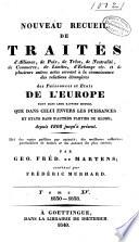 Nouveau recueil de traités d'alliance, de paix, de trève ... et de plusieurs autres actes servant à la connaissance des relations étrangères des puissances ... de l'Europe ...