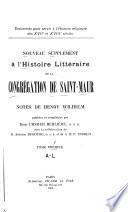 Nouveau supplément à l'Histoire littéraire de la Congrégation de Saint-Maur: A-L