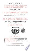 Nouveau supplement au grand dictionnaire historique, genealogique, geographique, &c. de M. Louis Moreri, pour servir a la derniere edition de 1732. & aux precedentes. Tome premier -second!
