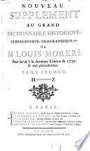 Nouveau supplement au grand dictionnaire historique genealogique, geographique, etc. de Louis Moreri