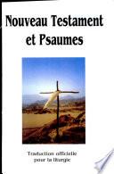 NOUVEAU TESTAMENT ET PSAUMES. Traduction officielle pour la liturgie, broché