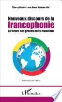 Nouveaux discours de la francophonie à l'heure des grands défis mondiaux