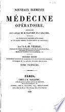 Nouveaux éléments de médecine opératoire accompagnés d'un atlas de 22 planches in-4*0 gravées, représentant les principaux procédés opératoires et un grand nombre d'instruments de chirurgie