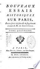 Nouveaux essais historiques sur Paris, pour servir de suite & de supplément à ceux de M. de Saintfoix. Tome premier [-Tome quatrième]