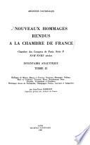 Nouveaux hommages rendus à la Chambre de France: Bailliages de Melun, Meaux et Provins, Nemours, Montargis, Orléans, Blois et Vendôme, Touraine, Berry, Bourbonnais, Sens, Picardie, Vermandois et Ponthieu. Hommages divers de Normandie, Champagne, Poitou, Guyenne et Languedoc