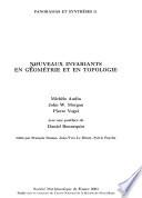 Nouveaux invariants en géométrie et en topologie
