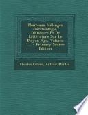 Nouveaux Mélanges D'Archéologie, D'Histoire Et de Littérature Sur Le Moyen Age, Volume 1... - Primary Source Edition