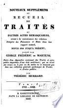 Nouveaux supplements au recueil de traités et d'autres altes remarquables