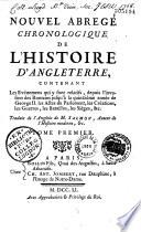 Nouvel abrégé chronologique de l'histoire d'Angleterre, contenant les événemens qui y sont relatifs, depuis l'invasion des Romains jusqu'à la quinzième année de George II. Les actes du parlement, les créations, les guerres, les batailles, les sièges, &c. Traduit de l'anglois de M. Salmon,... &c