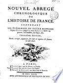 Nouvel abrégé chronologique de l'histoire de France. Contenant les évenemens de notre histoire depuis Clovis jusqu'à la mort de Louis XIV... Troisème édition, revue, corrigée, augmentée, & ornée de vignettes & fleurons en taille-douce