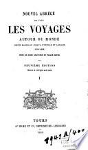 Nouvel abrégé de tous les voyages autour du monde depuis Magellan jusqu'à d'Urville et Laplace (1519-1832).