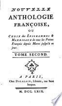 Nouvelle anthologie françoise ou choix des épigrammes et madrigaux de tous les poëtes françois depuis Marot jusqu'a ce jour