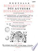 Nouvelle bibliothèque des auteurs ecclesiastiques... Par Mre L. Ellies Du Pin...