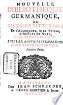 Nouvelle bibliothèque germanique ou histoire littéraire d'Allemagne, de la Suisse et des pays du Nord