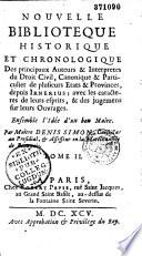 Nouvelle bibliothèque historique et chronologique des principaux auteurs et interprètes du droit civil, canonique et particulier de plusieurs états et provinces, depuis Irnerius... par Me Denis Simon,...