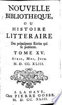Nouvelle Bibliotheque ou histoire litteraire des principaux ecrits qui se publient 1738-1744. (par Charles Chais, Barbeyrac, d'Argens, La Chapelle et autres.)