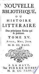 Nouvelle bibliothèque; ou, Histoire littéraire des principaux écrits qui se publient ...