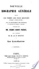 Nouvelle biographie générale depuis les temps les plus reculées jusqu'à nos jours, avec les renseignements bilbiographiques et l'indication des sources à consultier