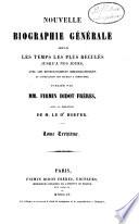 Nouvelle biographie générale depuis les temps les plus reculés jusqu'à nos jours, avec les renseignement bibliographiques et l'indication des sources à consulter