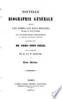 Nouvelle biographie générale depuis les temps les plus reculés jusqu'à nos jours, avec les renseignements bibliographiques et l'indication des sources à consulter: Bic-Bou