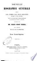 Nouvelle biographie générale depuis les temps les plus reculés jusqu'à nos jours avec les renseignements bibliographiques et l'indication des sources à consulter
