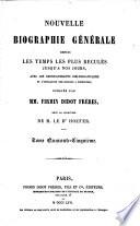 Nouvelle biographie générale depuis les temps les plus reculés jusqu'à nos jours, avec les renseignements bibliographiques et l'indication des sources à consulter