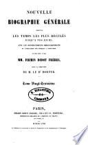 Nouvelle biographie générale depuis les temps les plus reculés jusqu'à nos jours avec les renseignements bibliographiques et l'indication des sources à consulter