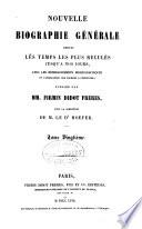 Nouvelle biographie générale depuis les temps les plus reculés jusqu'à nos jours, avec les renseignements bibliographiques et l'indication des sources à consulter