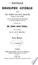 Nouvelle biographie générale depuis les temps les plus reculés jusqu'à nos jours, avec les renseignements bibliographiques et l'indication des sources à consulter