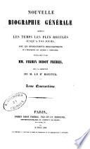 Nouvelle biographie générale depuis les temps les plus reculés jusqu'à nos jours avec les renseignements bibliographiques et l'indication des sources à consulter
