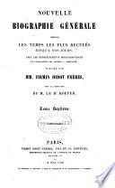 Nouvelle biographie générale depuis les temps les plus reculés jusqu'à nos jours, avec les renseignements bibliographiques et l'indication des sources à consulter