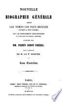Nouvelle biographie générale depuis les temps les plus reculés jusqu'à nos jours, avec les renseignements bibliographiques et l'indication des sources à consulter