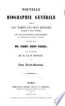 Nouvelle biographie générale depuis les temps les plus reculés jusqu'à nos jours, avec les renseignements bibliographiques et l'indication des sources à consulter