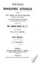 Nouvelle biographie générale depuis les temps les plus reculés jusqu'à nos jours, avec les renseignements bibliographiques et l'indication des sources à consulter