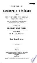 Nouvelle biographie générale depuis les temps les plus reculés jusqu'à nos jours, avec les renseignements bibliographiques et l'indication des sources à consulter