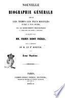 Nouvelle biographie générale depuis les temps les plus reculés jusqu'à nos jours avec les renseignements bibliographiques et l'indication des sources à consulter publiée par MM. Firmin Didot frères