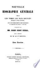 Nouvelle biographie universelle [afterw.] générale, publ. sous la direction de m. le dr. Hoefer