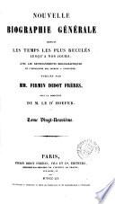 Nouvelle biographie universelle [afterw.] générale, publ. sous la direction de m. le dr. Hoefer
