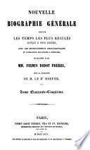 Nouvelle biographie universelle [afterw.] générale, publ. sous la direction de m. le dr. Hoefer