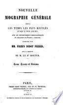 Nouvelle biographie universelle [afterw.] générale, publ. sous la direction de m. le dr. Hoefer