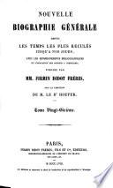 Nouvelle Biographie universelle depuis les temps les plus reculés jusqu'à nos jours, ave les renseignements bibliographiques et l'indication des sources à consulter